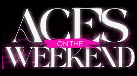 Aces On The Weekend